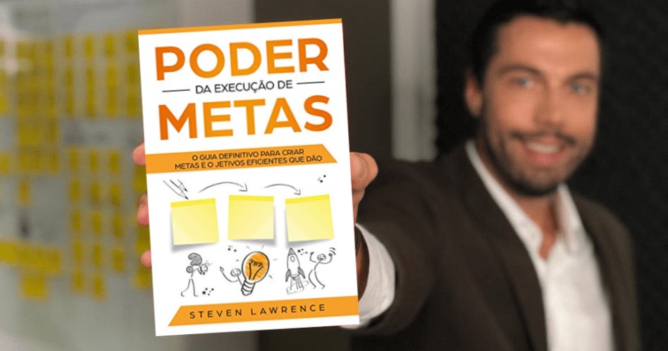 O Poder da Execução de Metas - Steven Lawrence